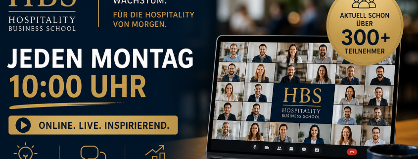Werbebild für die Hospitality Business School mit dem Hinweis „Jeden Montag 10:00 Uhr“, einer Online-Konferenz auf einem Laptop, über 300 Teilnehmern und einem Call-to-Action zur Anmeldung über die Webseite.